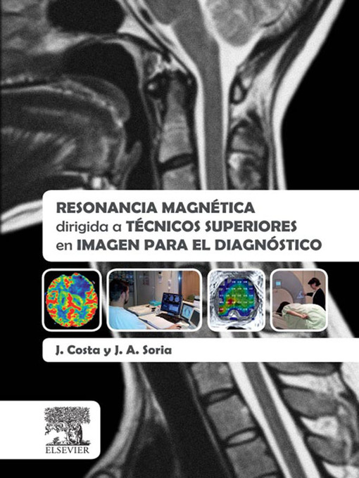 Title details for Resonancia magnética dirigida a técnicos superiores en imagen para el diagnóstico by Joaquín Costa Subias - Available